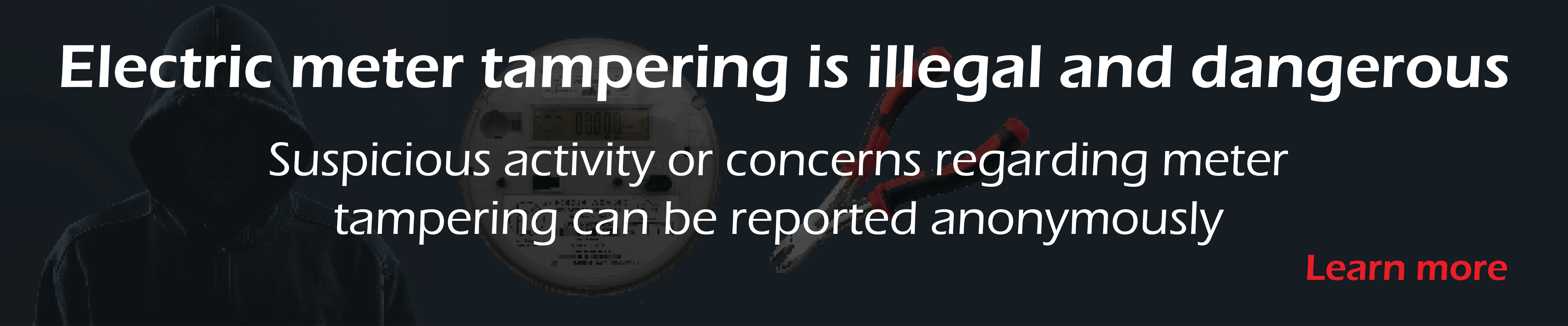 Meter tampering is illegal and dangerous